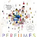 Perfumes: The Guide - by Luca Turin and Tania Sanchez